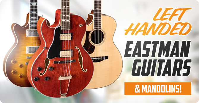Eastman Left-Handed Guitars & Mandolins